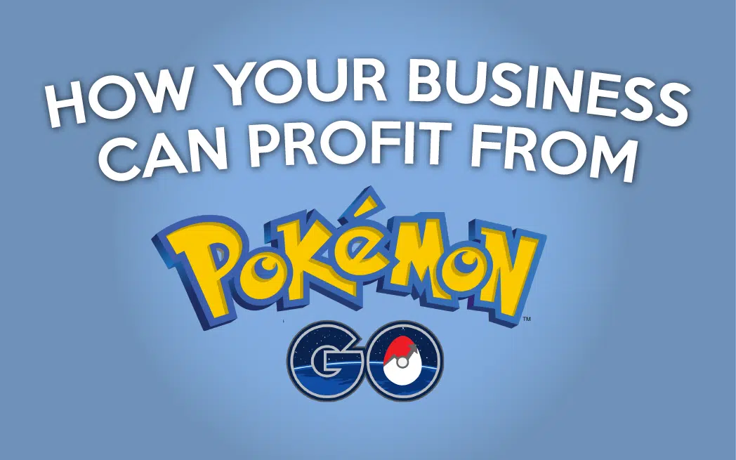 How PokeMon Go Can Boost Your Business